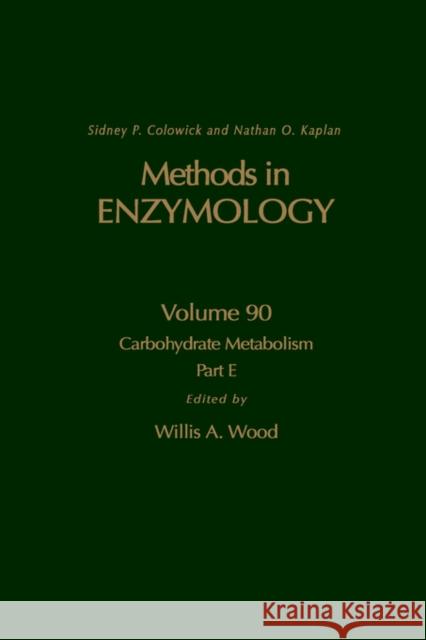 Carbohydrate Metabolism, Part E: Volume 90 Kaplan, Nathan P. 9780121819903 Academic Press
