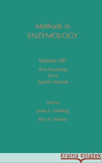 RNA Processing Part B: Specific Methods Volume 181 Simon, Melvin I. 9780121820824