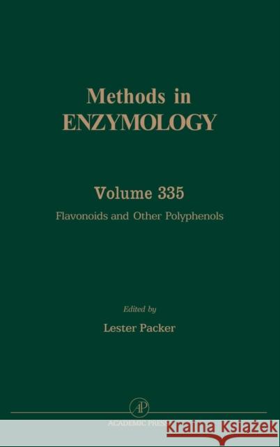 Flavonoids and Other Polyphenols: Volume 335 Packer, Lester 9780121822361