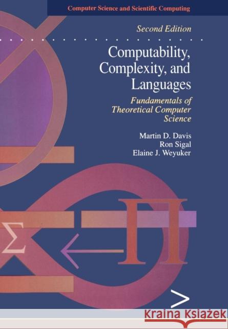 Computability, Complexity, and Languages: Fundamentals of Theoretical Computer Science Martin Davis Ron Sigal Elaine J. Weyuker 9780122063824 Morgan Kaufmann Publishers