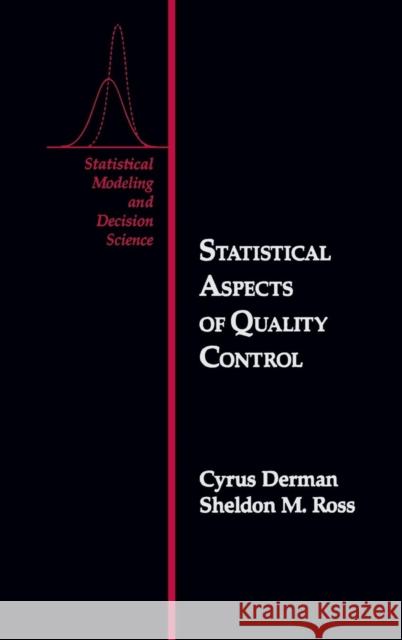 Statistical Aspects of Quality Control Cyrus Derman Derman Cyrus Sheldon M. Ross 9780122100109