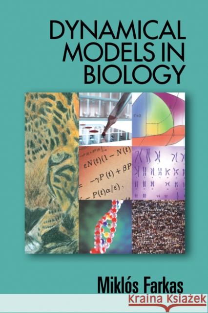 Dynamical Models in Biology Miklos Farkas Miklss Farkas 9780122491030 Academic Press