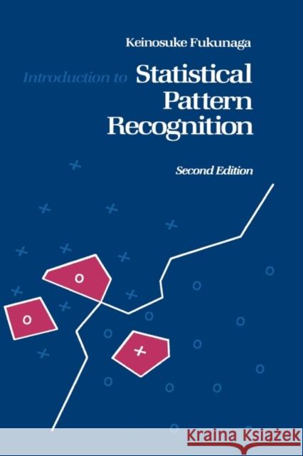 Introduction to Statistical Pattern Recognition Keinosuke Fukunaga Fukunaga 9780122698514 Academic Press