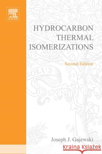 Hydrocarbon Thermal Isomerizations Joseph Gajewski Joseph J. Gajewski 9780122733512 Academic Press