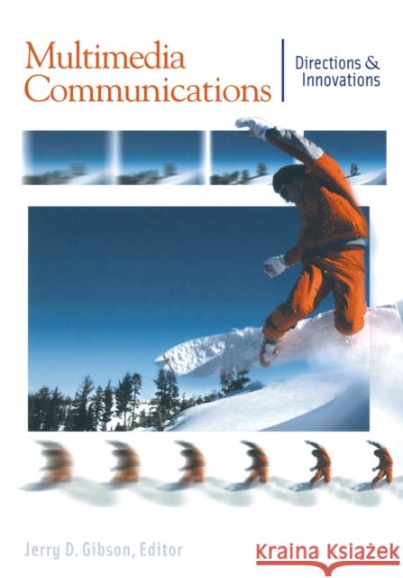 Multimedia Communications: Directions and Innovations Gibson, Jerry D. 9780122821608
