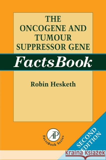 The Oncogene and Tumour Suppressor Gene Factsbook Robin Hesketh 9780123445483