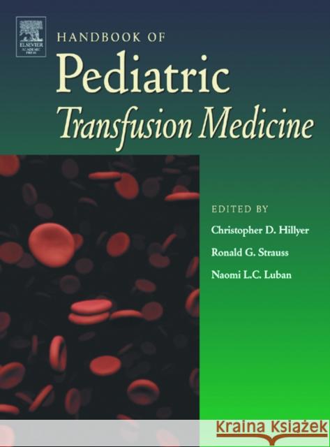 Handbook of Pediatric Transfusion Medicine  9780123487766 ELSEVIER SCIENCE & TECHNOLOGY