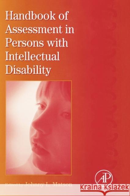 International Review of Research in Mental Retardation: Handbook of Assessment in Persons with Intellectual Disability Volume 34 Matson, Johnny L. 9780123662354 Academic Press