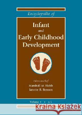 Encyclopedia of Infant and Early Childhood Development Janette B. Benson Marshall M. Haith Janette B. Benson 9780123704603