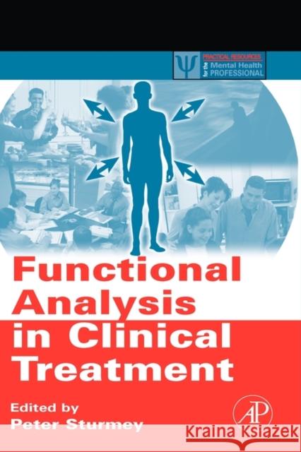 Functional Analysis in Clinical Treatment Peter Sturmey 9780123725448
