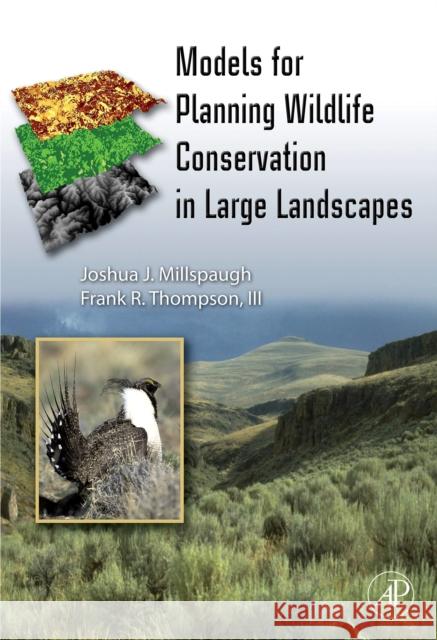 Models for Planning Wildlife Conservation in Large Landscapes Joshua Millspaugh Frank R. Thompson 9780123736314 Academic Press