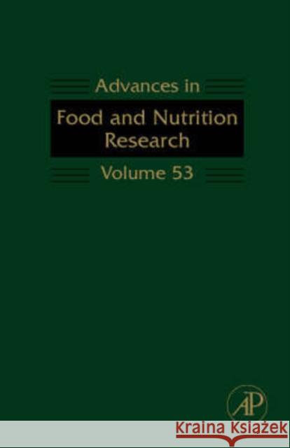 Advances in Food and Nutrition Research: Volume 53 Taylor, Steve 9780123737298
