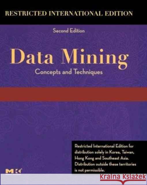 Data Mining Restricted International Edition Han 9780123739056 Morgan Kaufmann