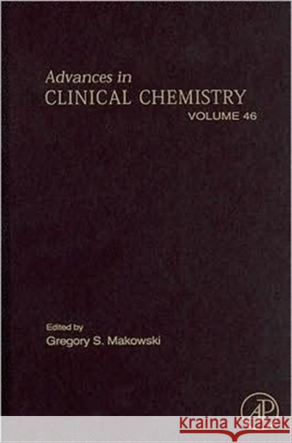 Advances in Clinical Chemistry: Volume 46 Makowski, Gregory S. 9780123742094 Academic Press