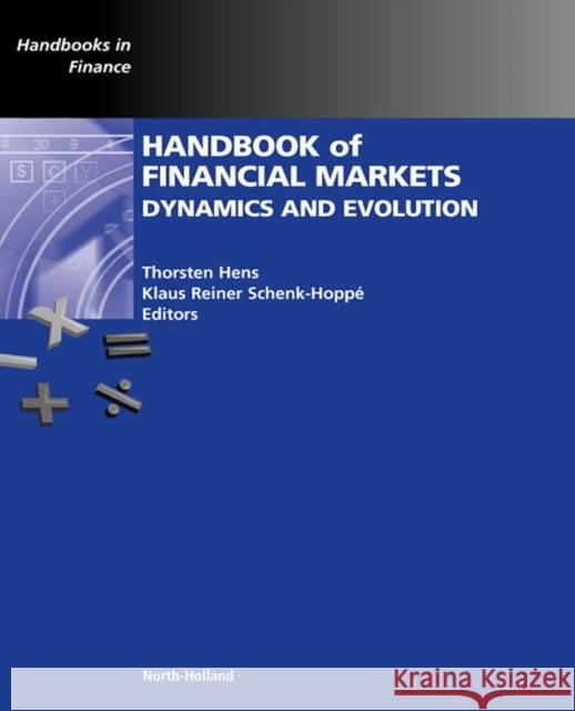 Handbook of Financial Markets: Dynamics and Evolution Klaus Reiner Schenk-Hoppe 9780123742582 Academic Press