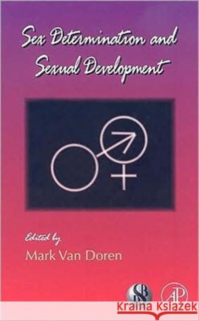 Sex Determination and Sexual Development: Volume 83 Van Doren, Mark 9780123744968 Academic Press