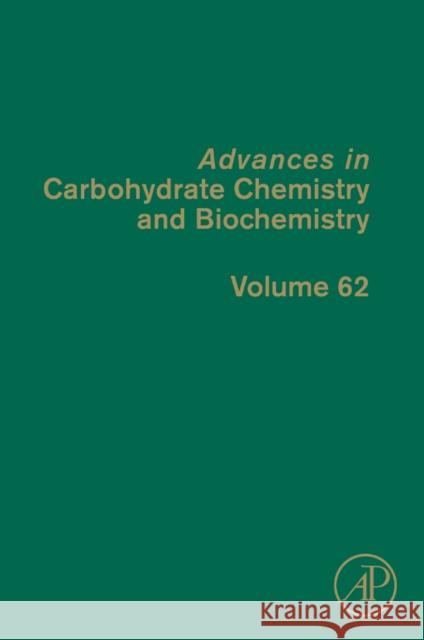 Advances in Carbohydrate Chemistry and Biochemistry Derek Horton 9780123747433 Academic Press