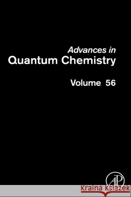 Advances in Quantum Chemistry: Volume 56 Sabin, John R. 9780123747808 Academic Press
