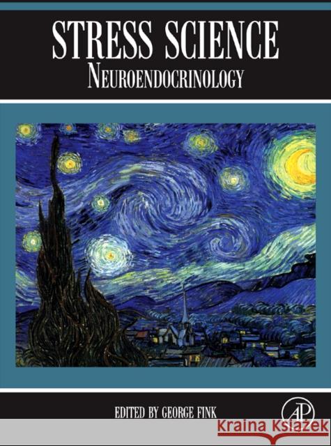 Stress Science: Neuroendocrinology George Fink 9780123750662 0
