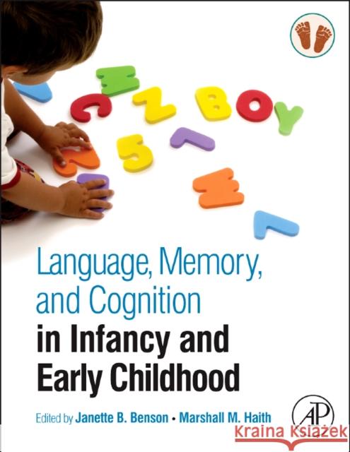Language, Memory, and Cognition in Infancy and Early Childhood Janette B. Benson Marshall M. Haith 9780123750693