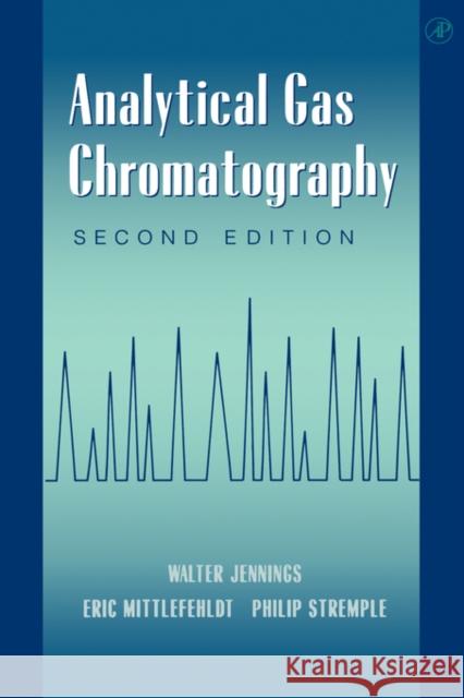 Analytical Gas Chromatography Phillip Stremple Walter Jennings Philip Stremple 9780123843579 Academic Press