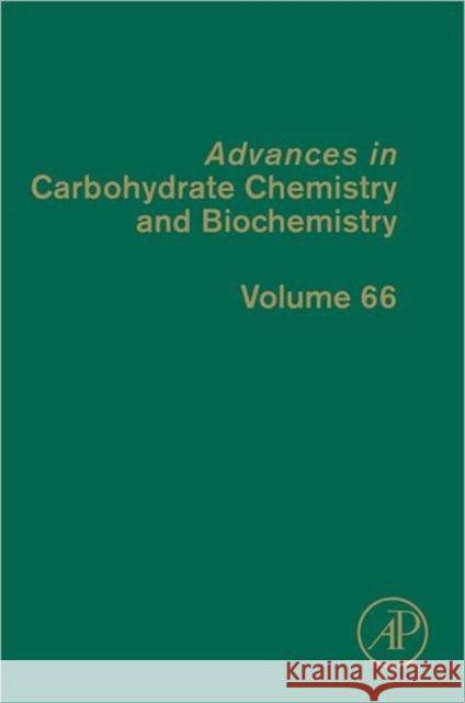 Advances in Carbohydrate Chemistry and Biochemistry: Volume 66 Horton, Derek 9780123855183 Academic Press
