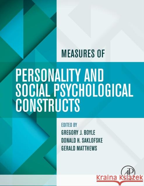 Measures of Personality and Social Psychological Constructs Gregory J. Boyle Donald H. Saklofske Gerald Matthews 9780123869159