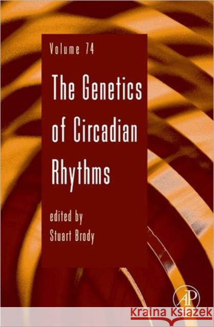 The Genetics of Circadian Rhythms: Volume 74 Brody, Stuart 9780123876904