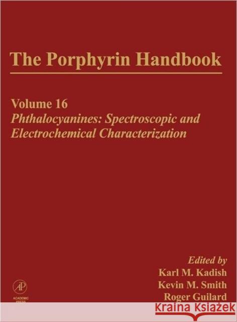 The Porphyrin Handbook: Phthalocyanines: Spectroscopic and Electrochemical Characterization Kadish, Karl 9780123932266 Academic Press