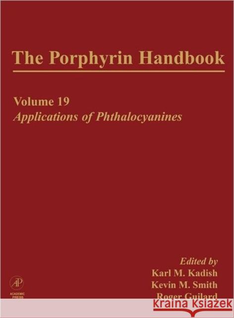 The Porphyrin Handbook: Applications of Phthalocyanines Kadish, Karl 9780123932297 Academic Press