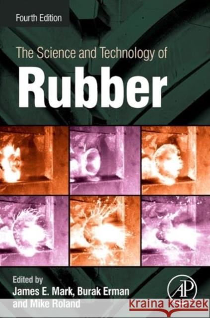 The Science and Technology of Rubber James Mark 9780123945846