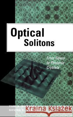 Optical Solitons: From Fibers to Photonic Crystals Kivshar, Yuri S. 9780124105904 Academic Press