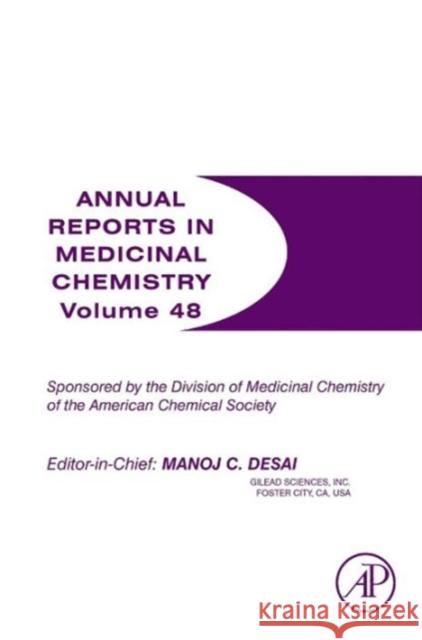 Annual Reports in Medicinal Chemistry: Volume 48 Desai, Manoj C. 9780124171503
