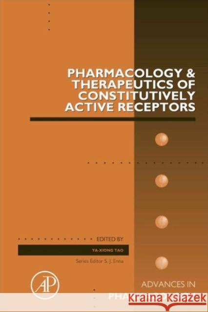 Pharmacology and Therapeutics of Constitutively Active Receptors: Volume 70 Tao, Ya-Xiong 9780124171978