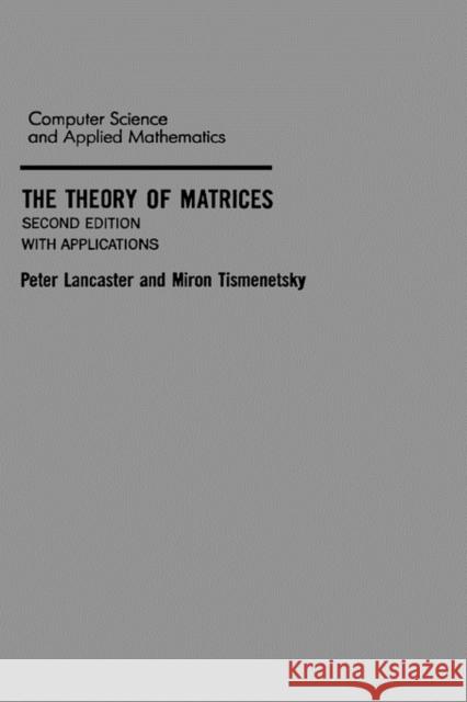 The Theory of Matrices: With Applications Lancaster, Peter 9780124355606 Academic Press