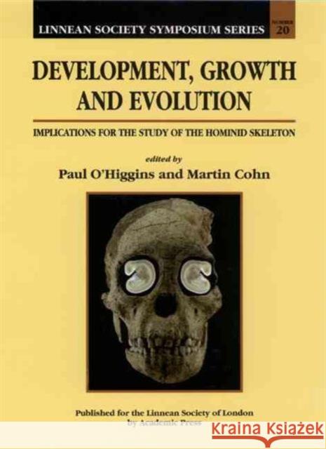 Development, Growth, and Evolution: Implications for the Study of the Hominid Skeleton O'Higgins, Paul 9780125249652 Academic Press