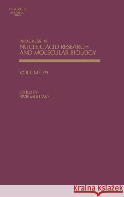 Progress in Nucleic Acid Research and Molecular Biology: Volume 79 Moldave, Kivie 9780125400794