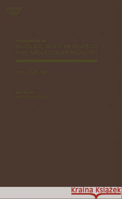 Progress in Nucleic Acid Research and Molecular Biology: Volume 80 Moldave, Kivie 9780125400800