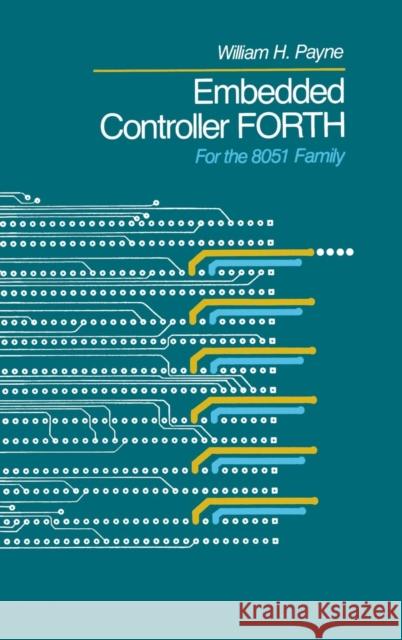 Embedded Controller Forth for the 8051 Family Payne, William H. 9780125475709 Academic Press