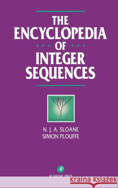 The Encyclopedia of Integer Sequences N. J. a. Sloane Neil J. Sloane Simon Plouffe 9780125586306 Academic Press