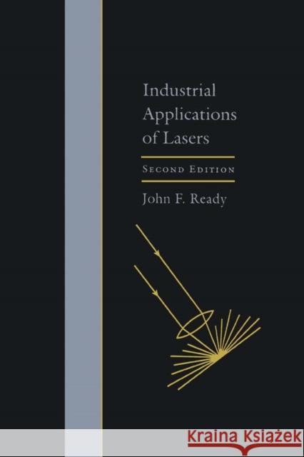 Industrial Applications of Lasers John F. Ready Ready 9780125839617 Academic Press