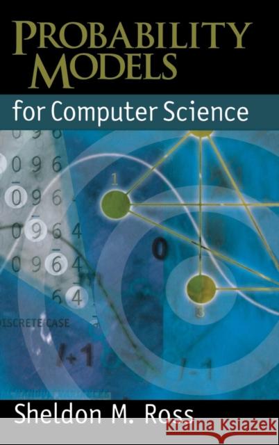 Probability Models for Computer Science Sheldon M. Ross 9780125980517 Academic Press