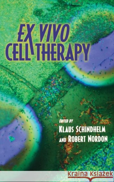 Ex Vivo Cell Therapy Klaus Schindler Robert Nordon 9780126249606 Academic Press