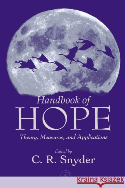 Handbook of Hope: Theory, Measures & Applications Snyder, C. Richard 9780126540505 Academic Press