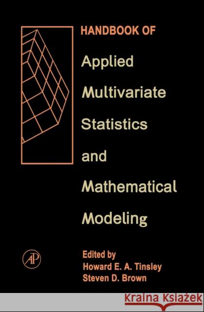 Handbook of Applied Multivariate Statistics and Mathematical Modeling Howard E. A. Tinsley Steven D. Brown 9780126913606 Academic Press
