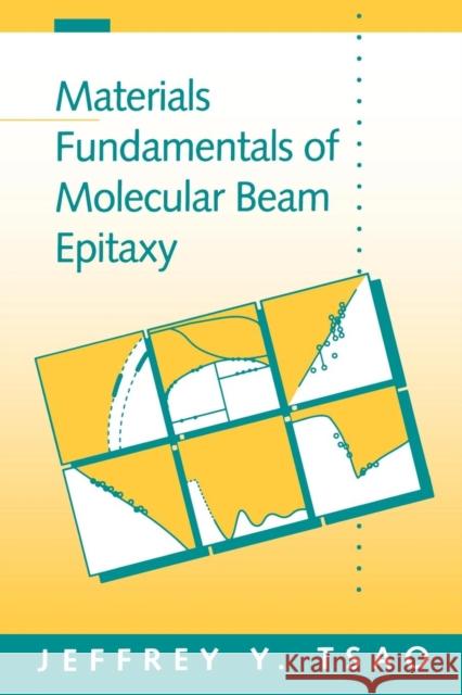 Materials Fundamentals of Molecular Beam Epitaxy Jeffrey Y. Tsao (Sandia National Laboratories) 9780127016252 Elsevier Science Publishing Co Inc