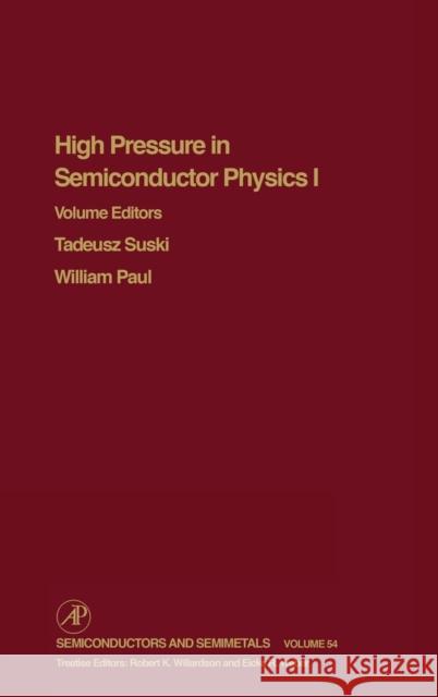 High Pressure Semiconductor Physics I: Volume 54 Willardson, Robert K. 9780127521626 Academic Press