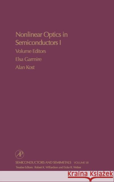 Nonlinear Optics in Semiconductors I: Nonlinear Optics in Semiconductor Physics I Volume 58 Willardson, Robert K. 9780127521671 Academic Press