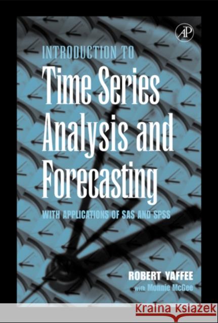 An Introduction to Time Series Analysis and Forecasting: With Applications of Sas(r) and Spss(r) Yaffee, Robert A. 9780127678702 Academic Press