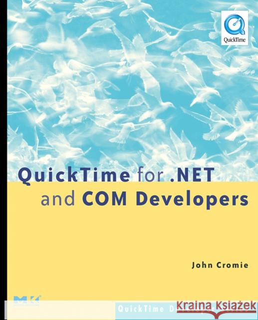 QuickTime for .NET and COM Developers John Cromie (Skylark Associates, Ballybofey, Ireland and one of the principal architects of Apple's QuickTime ActiveX/CO 9780127745756 Elsevier Science & Technology